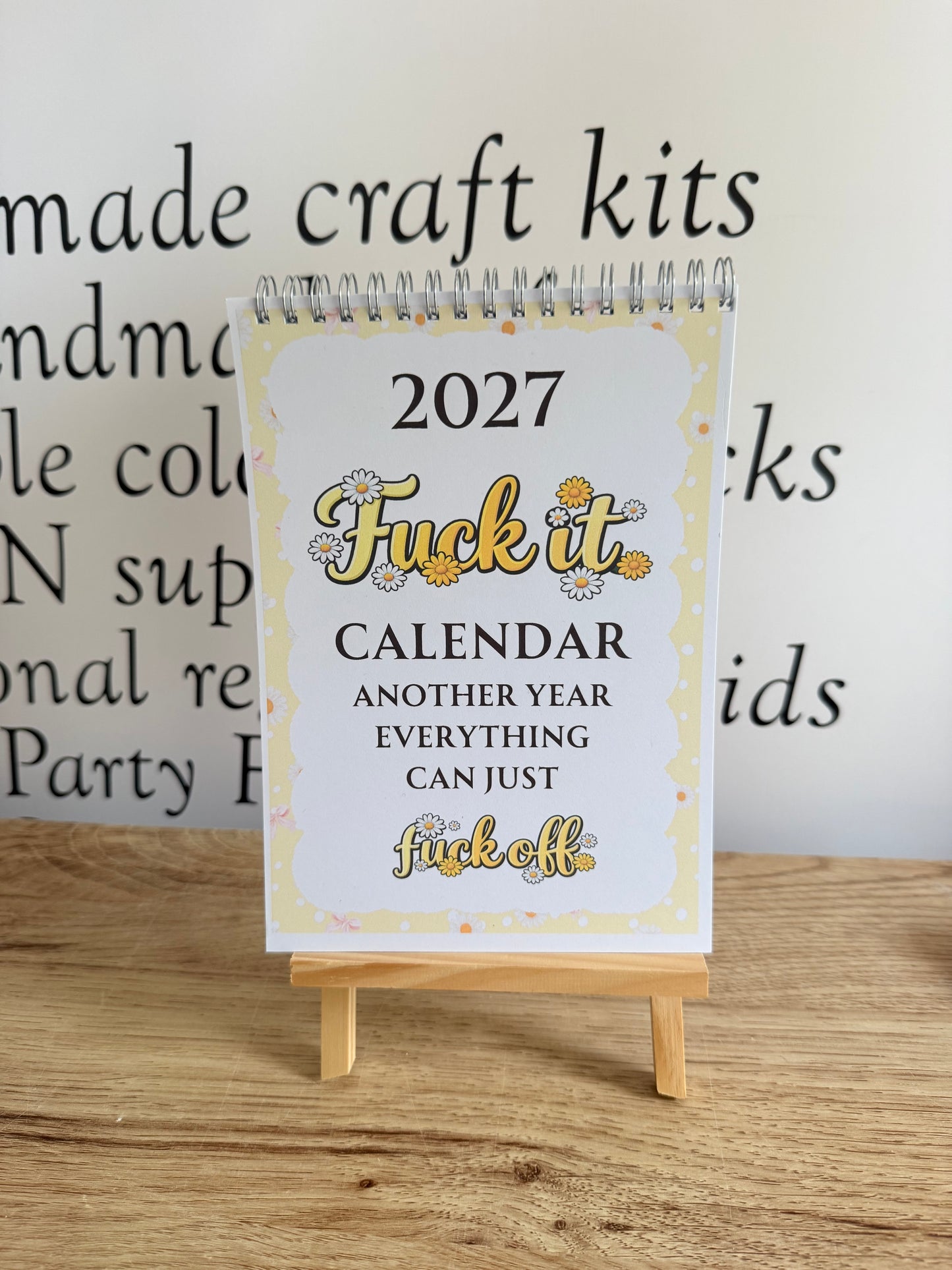 F*ck It 2027 Sweary A5 Calendar | Funny Adult Planner & Organiser | Sarcastic Affirmation Calendar (Copy)