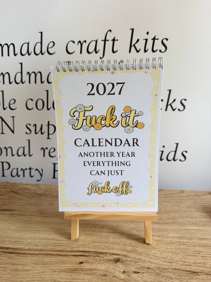 F*ck It 2027 Sweary A5 Calendar | Funny Adult Planner & Organiser | Sarcastic Affirmation Calendar (Copy)