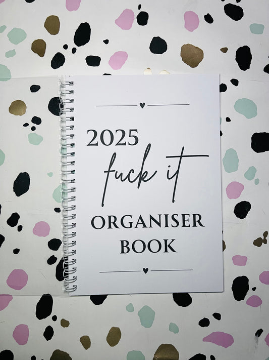 A5 F*ck it 2025 spiral bound life organiser- Get ready for the shit show - Organiser - Calender - Sweary affirmations -