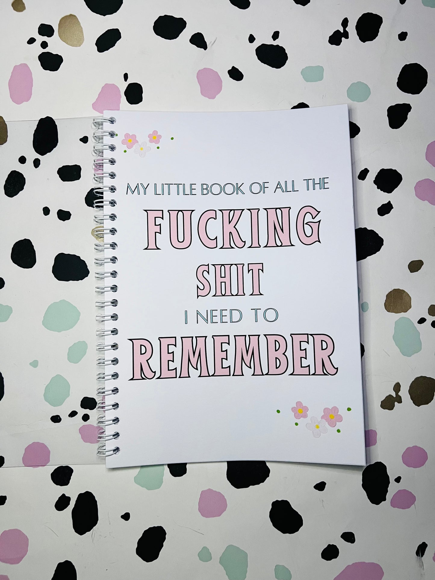 Flowery Little Book Of Sh*t I Need To Remember - book of lists - Anxiety Aids - gift - Autism help - SEMH - Organiser - Diary - Notebook - Sweary